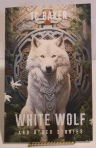 White Wolf and Other Stories by TC Baker (paperback, 2023) - Picture 1 of 3