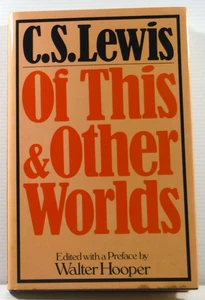 C S Lewis of This & Other Worlds by Walter Hooper essays 1982 vintage HCDJ book - Picture 1 of 20