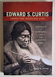 EDWARD S. CURTIS / PORTRAITS OF ABORIGINAL LIFE IN THE CANADIAN WEST / PBK 2010 - Picture 1 of 5