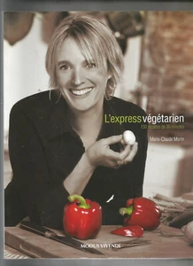 L'express végétarien - 150 recettes de 30 mn - Marie-Claude Morin - Picture 1 of 1