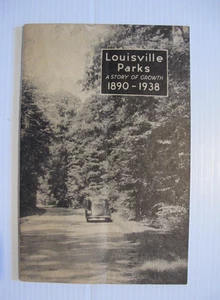BROSCHÜRE: LOUISVILLE PARKS, EINE GESCHICHTE DES WACHSTUMS. 1890-1938 Kentucky - Bild 1 von 3