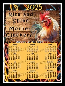 2025 CALENDAR MAGNET - ROOSTER HUMOR "Rise & Shine Mother Cluckers!" - 8" x 10" - Picture 1 of 2