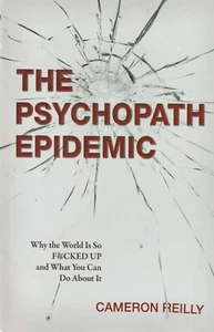 Psychopath Epidemic : Why the World Is So F*cked up and What You Can Do about It - Imagen 1 de 2