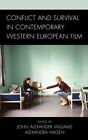 Conflict And Survival In Contemporary Western European Film, Hardcover By Wil...