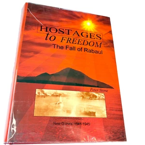 Hostages to Freedom The Fall of Rabaul Peter Stone WW11 New Guinea War History - Picture 1 of 18