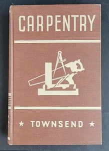 Vintage 1946 CARPENTRY By Gilbert Townsend S.B. Hardcover Educational BOOK - Picture 1 of 15