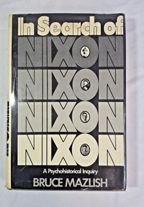 In Search Of Nixon A Psychohistorical Inquiry By Bruce Mazlish 1972 Hardcover - Picture 1 of 12