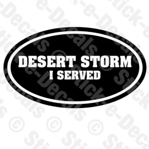DESERT STORM I SERVED OVAL Combat Retired Military Vinyl Decal Sticker Veteran - Picture 1 of 3