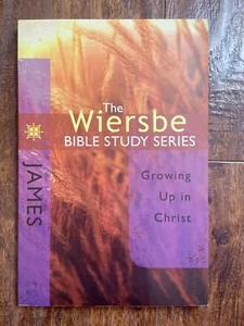 The Wiersbe Bible Study Series: JAMES: GROWING UP IN CHRIST - P/B - GREAT Cond! - Imagen 1 de 8