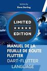 Manuel De La Feuille De Route Flutter: Un Manuel Utile Pour D?Velopper Et Impl?M
