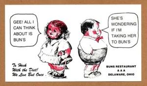 BUNS RESTAURANT DELAWARE OHIO TO HECK WITH THE DIET ADVERTISING POSTCARD - Imagen 1 de 2