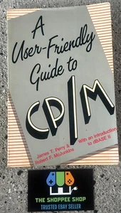 A User-Friendly GUIDE Book To CP/M | James T Perry | DBASE II | Free AU Postage - Picture 1 of 5