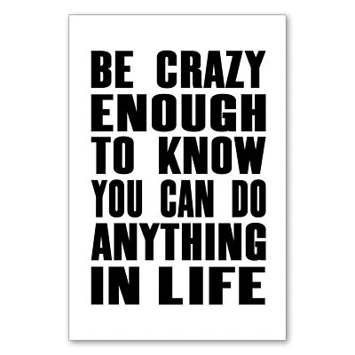 Postereck 1381 Poster Leinwand Motivation Plakat, Be Crazy Enough Spruch - Bild 1 von 4