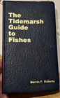 THE TIDEMARK GUIDE TO FISHES  MERVIN F. ROBERTS  1985 FIRST ILLUSTRATED EDITION