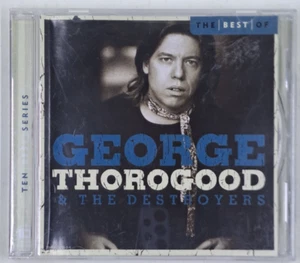 George Thorogood & The Destroyers - The Best Of - CD Release - 2005 - EXC. - Picture 1 of 4