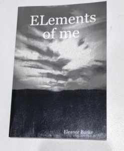 Elements Of Me By Eleanor Burke poésie première édition 2005 excellent - Photo 1/4