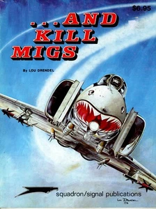 And Kill Migs Air Air Combat in the Vietnam War Squadron Signal Publications - Imagen 1 de 1