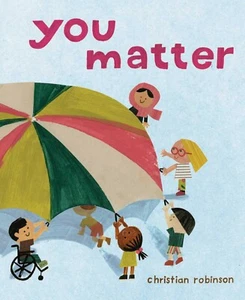 You Matter HARDCOVER – Picture Book  2020 Christian Robinson NEW E12/E4 - Picture 1 of 6