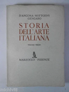 F346 STORIA DELL'ARTE ITALIANA VOL III D'ANCONA WITTGENS GENGARO MARZOCCO 1954 - Foto 1 di 2