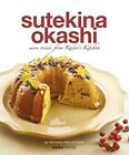 Sutekina Okashi: More Treats From Keikos Kitchen By Keiko Ishida (Paperback 2017