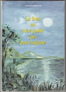 La lune ne nous quitte pas pour toujours Ginette Harbulot Nouvelle-Calédonie - Foto 1 di 1