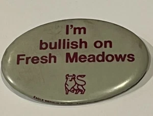 Merrill Lynch Fresh Meadows Oval Pin Back Button “I’m Bullish On Fresh Meadows” - Picture 1 of 5