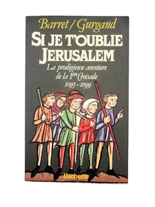 SI JE T'OUBLIE JERUSALEM La prodigieuse aventure de la 1ère Croisade 1095-1099 - Imagen 1 de 5