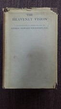 THE HEAVENLY VISION - GEORGE HOWARD WILKINSON - A R MOWBRAY - H/B D/W -1910
