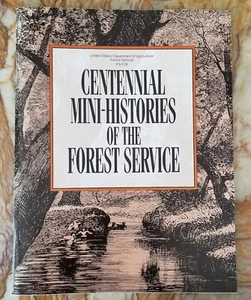 Centenial Mini-Histories of the Forest Service - 72 pages - Picture 1 of 2
