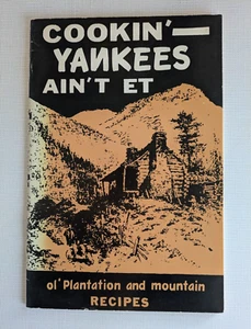 Cookbook "Cookin Yankees Ain't Et" Ol Plantation and Mountain Recipes 1980 VTG - Picture 1 of 9