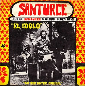 7" DESDE SANTURCE A BILBAO BLUES BAND el idolo 45 SPAIN 1972 MONCHO ALPUENTE - Imagen 1 de 1