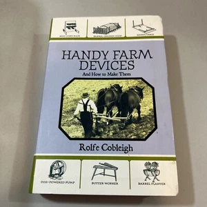 Handy Farm Devices and How to Make Them by Rolfe Cobleigh 2007 Homesteading - Picture 1 of 20