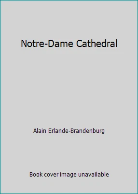 Notre-Dame Cathedral by Alain Erlande-Brandenburg - Image 1 of 1