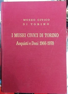 (Torino) I MUSEI CIVICI DI TORINO - ACQUISTI E DONI 1966-1970 - Imagen 1 de 1