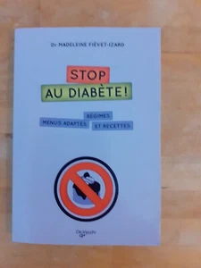 Diabetes Stop!: Diäten, angepasste Menüs und Rezepte - Madeleine Fievet-Izard - Bild 1 von 2