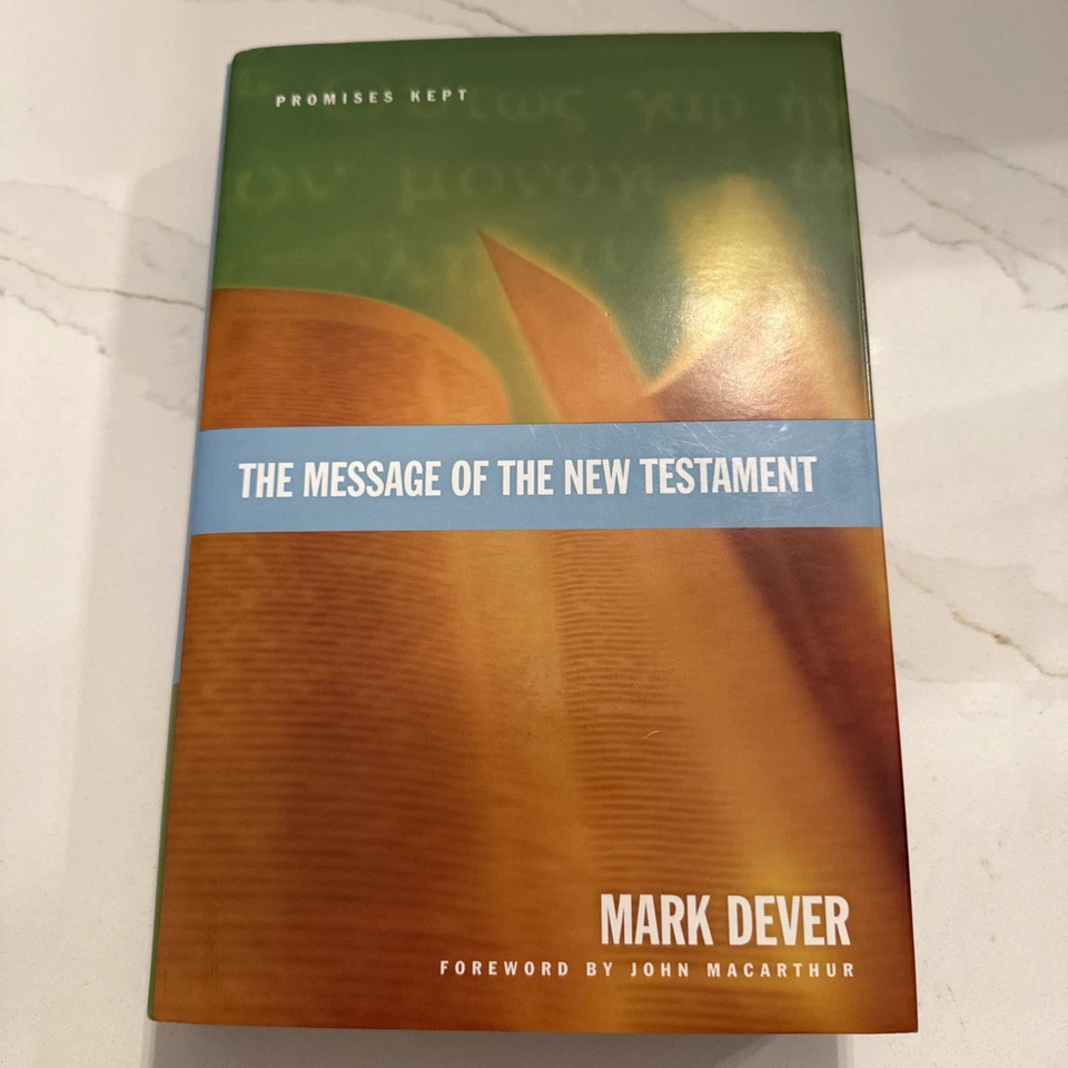 The Message of the New Testament: Promises Kept - Hardcover By Mark Dever - GOOD - Image 1 of 4