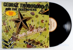 George Thorogood - Better Than the Rest (1979) Vinyl LP •PLAY-GRADED• Destroyers - Imagen 1 de 2