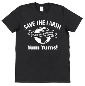 Yum Yums T-Shirt Save the Earth Slogan Essensliebhaber Geschenkidee Donut Donut - Bild 1 von 3