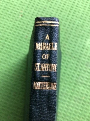 A MIRACLE OF SAINT ANTONY & 5 Other Plays Maeterlinck Mod Lib Boni 1917 1st 256p - Image 1 of 4