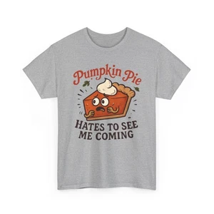 Camiseta Pumpkin Pie Hates To See Me Coming | Camiseta divertida de Acción de Gracias - Imagen 1 de 53