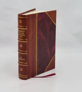 Calculus For The Practical Man 1931 By J. E. Thompson [Leather Bound] - Imagen 1 de 3