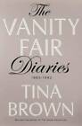 The Vanity Fair Diaries: 1983 - 1992 - Hardcover By Brown, Tina - VERY GOOD