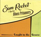 Sam Rocket & His Blues Prisoners - Caught In The Groove (CD) - Retro R&B / Ju...