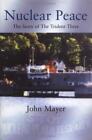 Nuclear Peace: The Story of the Trident Three, Mayer, John, Good Condition, ISBN
