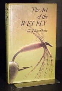 * Signed * The Art of the Wet Fly by W.S. Roger Fogg 1st/1st 1979 - Imagen 1 de 9