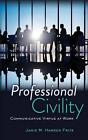 Professional Civility: Communicative Virtue at Work by Janie M. Harden Fritz (En