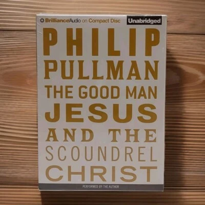 PHILIP PULLMAN The Good Man Jesus And The Scoundrel Christ Audiobook 3 CD * NEW - Image 1 of 4