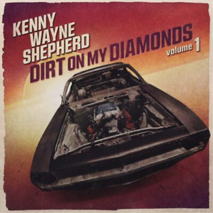 Kenny Wayne Shepherd Band Dirt On My Diamonds - Volume 1 (CD) Album Digipak
