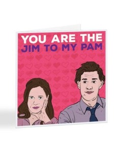 You Are The Jim To My Pam The Office US - Valentines Day Greetings Card - A5211
