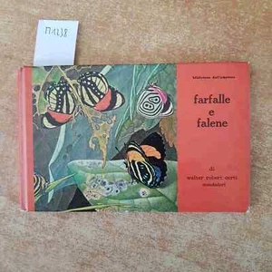 FARFALLE E FALENE Walter Robert Corti BIBLIOTECA DELL'AMATORE 1965 MONDADORI - Foto 1 di 4
